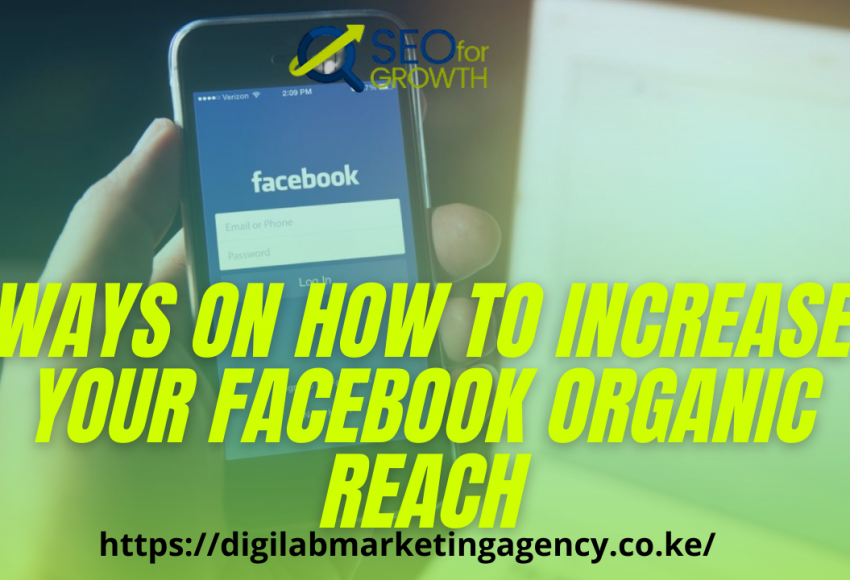 Ways On How to Increase Your Facebook Organic Reach