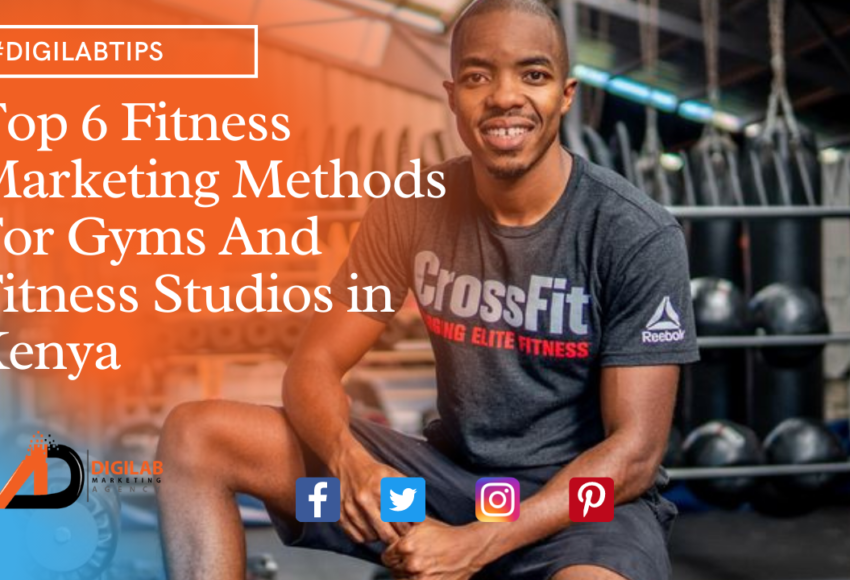 Top 6 Fitness Marketing Methods For Gyms And Fitness Studios in Kenya