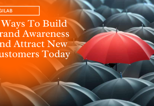 5 Ways To Build Brand Awareness and Attract New Customers Today