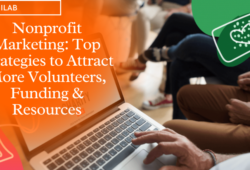 Nonprofit Marketing Top Strategies to Attract More Volunteers, Funding & Resources