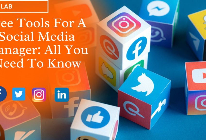 Free Tools For A Social Media Manager: All You Need To Know
