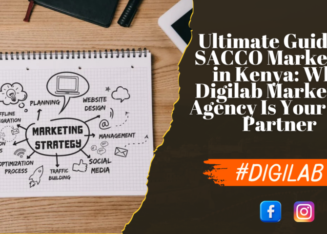 Ultimate Guide to SACCO Marketing in Kenya Why Digilab Marketing Agency Is Your Best Partner