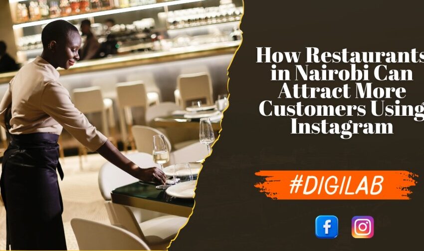 How Restaurants in Nairobi Can Attract More Customers Using Instagram (1)