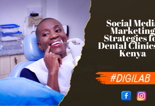 Social Media Marketing Strategies for Dental Clinics in Kenya