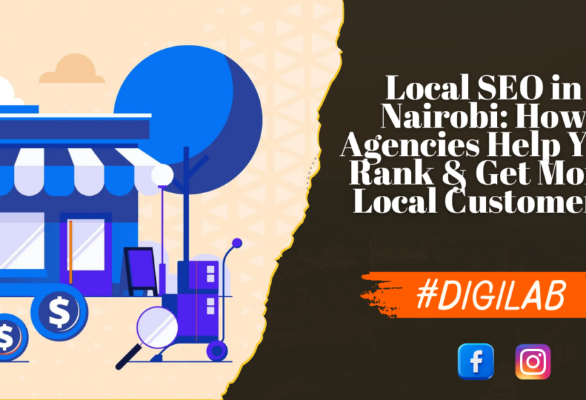 Local SEO in Nairobi: How Agencies Help You Rank & Get More Local Customers